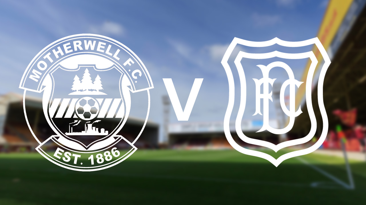 Motherwell v Dundee | William Hill Premiership | 20/12/25