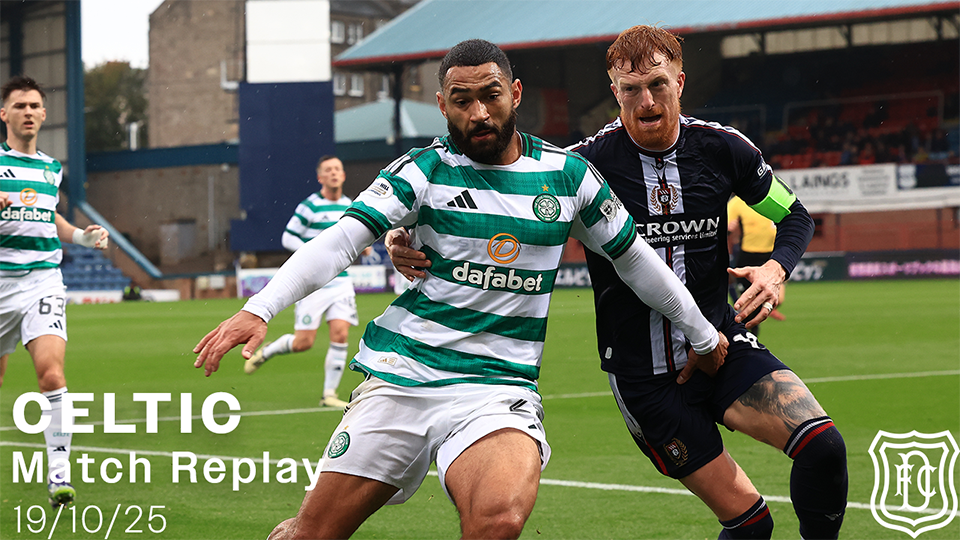 Dundee v Celtic | William Hill Premiership | Match Replay | 19/10/25