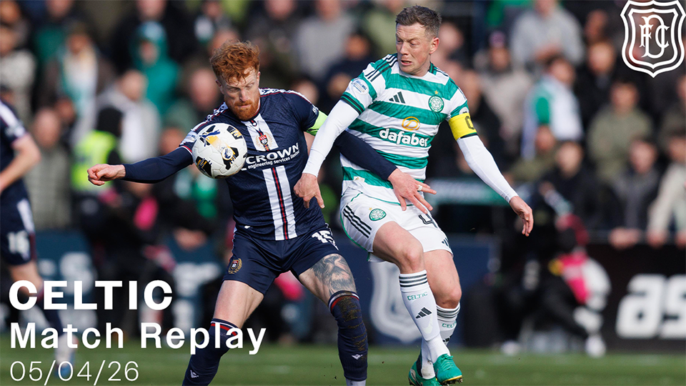 Dundee v Celtic | William Hill Premiership | Match Replay | 06/04/26