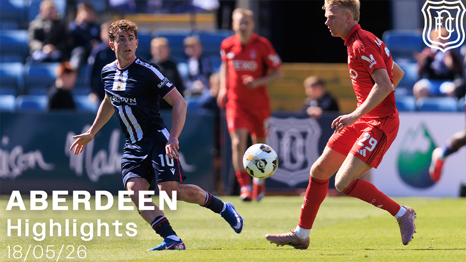 Dundee v Aberdeen | William Hill Premiership | Highlights | 17/05/26
